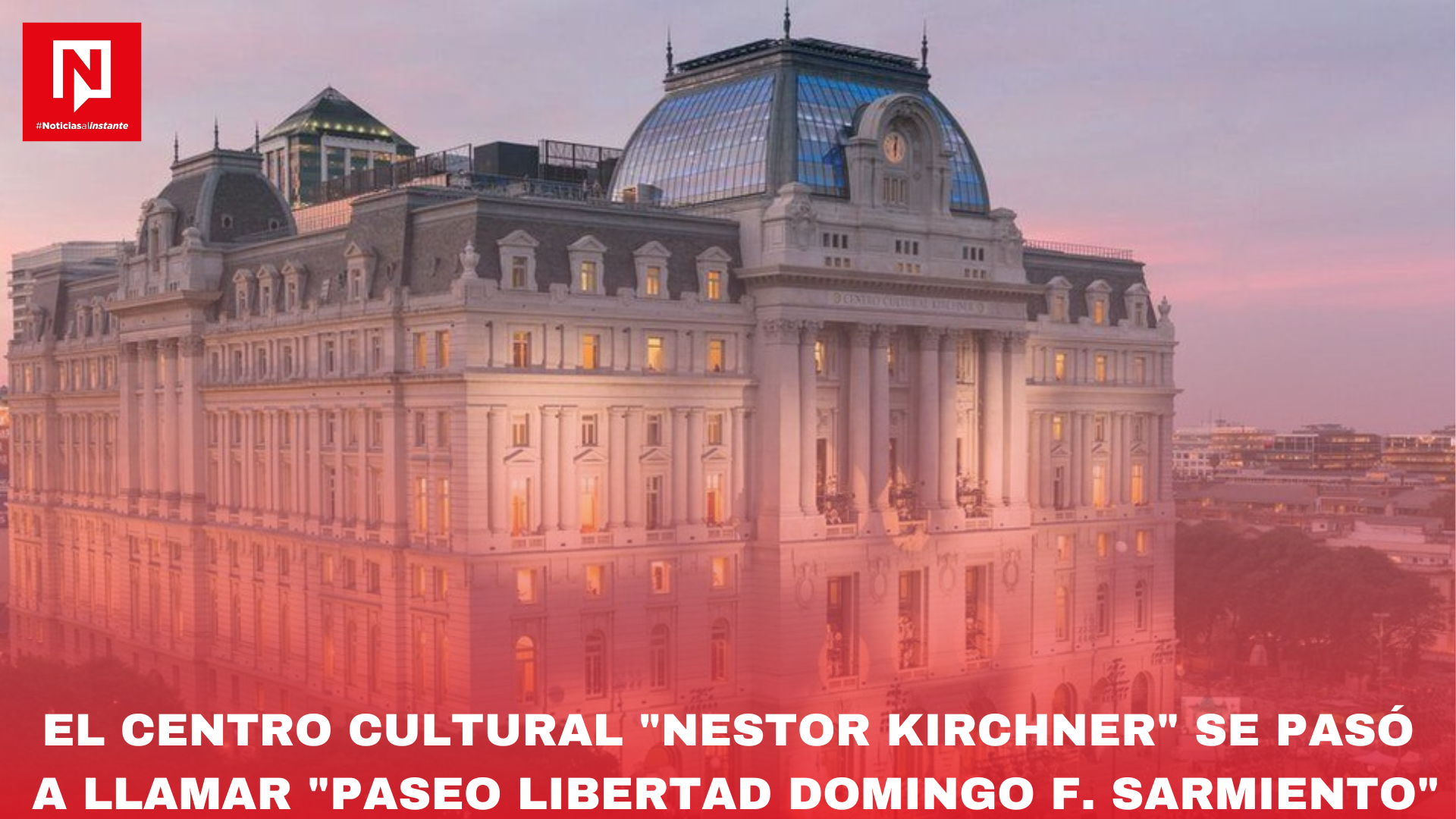 El espacio cultural Néstor Kirchner pasó a llamarse Espacio Libertad Domingo F. Sarmiento